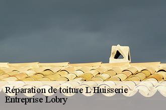 Réparation de toiture  l-huisserie-53970 Entreprise Lobry